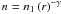 $n = n_1 \left(r\right)^{-\gamma}$