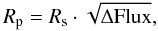 \begin{equation} R_{\rm p} = R_{\rm s}\cdot \sqrt{\Delta {\rm Flux}}, \label{eq8} \end{equation}