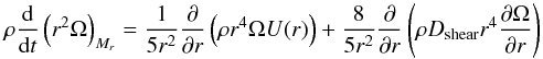\begin{equation} \rho\frac{\rm d}{{\rm d}t}\left(r^2\Omega\right)_{M_r}=\frac{1}{5r^2}\frac{\partial}{\partial r}\left(\rho r^4 \Omega U(r)\right)+\frac{8}{5r^2}\frac{\partial}{\partial r}\left(\rho D_{\rm shear} r^4 \frac{\partial \Omega}{\partial r}\right) \end{equation}