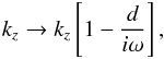 \begin{equation} k_z \rightarrow {k_z}\left[{1 - \frac{d}{i\omega}}\right], \label{pml.classic} \end{equation}