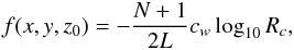 \begin{equation} f(x,y,z_0) = -\frac{N+1}{2L} c_w \log_{10} R_c, \end{equation}
