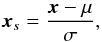 \appendix \setcounter{section}{1} \begin{equation} {\vec x}_{s}=\frac{{\vec x}-{\bf \mu}}{\bf \sigma}, \label{standardizationEqn} \end{equation}