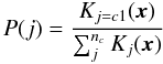 \begin{equation} P(j)=\frac{K_{j=c1}({\vec x})} { \sum_j^{n_c}{K_j({\vec x})}} \label{kdeprobeqn} \end{equation}
