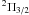 $^2\Pi_{3/2}$