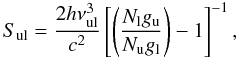 \begin{equation} S_{\rm ul} = \frac{2h\nu^{3}_{\rm ul}}{c^{2}} \left[ \left( \frac{N_{\rm l} g_{\rm u}}{N_{\rm u} g_{\rm l}} \right) -1 \right]^{-1}, \label{line_source} \end{equation}
