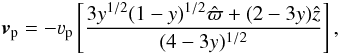 \begin{equation} \vec{v}_\mathrm{p} = - \varv_\mathrm{p} \left[ \frac{3y^{1/2} (1-y)^{1/2} \hat{\varpi} + (2-3y)\hat{z}}{(4-3y)^{1/2}} \right], \end{equation}