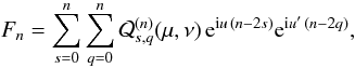 \begin{equation} F_n = \sum_{s=0}^{n} \sum_{q= 0}^{n } \cQ^{(n)}_{s,q} (\mu,\nu) \, \e^{\i u\,(n-2s)}\e^{\i u'\,(n-2q)}, \label{eq.fnuu} \end{equation}