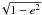 \appendix \setcounter{section}{1} $\sqrt{1-e^2}$