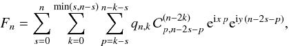 \appendix \setcounter{section}{2} \begin{equation} F_n = \sum_{s=0}^{n} \sum_{k=0}^{\min(s,n-s)}\sum_{p=k-s}^{n-k-s} q_{n,k}\, \cC_{p,n-2s-p}^{(n-2k)}\, \e^{\i x\,p}\e^{\i y\,(n-2s-p)} , \label{eq.fskp} \end{equation}