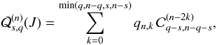 \appendix \setcounter{section}{2} \begin{equation} \cQ^{(n)}_{s,q}(J) = \sum_{k=0}^{\min(q,n-q,s,n-s)} q_{n,k}\, \cC_{q-s,n-q-s}^{(n-2k)} , \label{eq.tis} \end{equation}