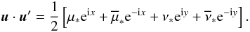 \appendix \setcounter{section}{2} \begin{equation} \uu\dpp\uu' = \frac{1}{2}\left[ \tmu \e^{\i x} + \bmus \e^{-\i x}+ \tnu \e^{\i y} + \bnus \e^{-\i y}\right]. \end{equation}