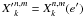${X'}_k^{n,m}=X_k^{n,m}(e')$