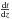 $\frac{{\rm d}t}{{\rm d}z}$