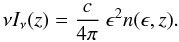 \begin{eqnarray} \nu I_\nu(z) = \frac{c}{4\pi}\ \e ^2 n(\e,z) . \end{eqnarray}