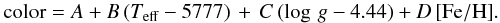 \begin{equation} {\rm color} = A + B \, (T_{\rm eff} - 5777) \, + \, C \, (\log\,g - 4.44) + D \, {\rm [Fe/H]}. \end{equation}
