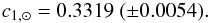 \begin{equation} c_{1, \odot} = 0.3319 \; (\pm 0.0054). \end{equation}