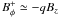 $B_\phi^+ \simeq -q B_{z}$