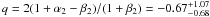 $q = 2(1+\alpha_2-\beta_2)/(1+\beta_2) = -0.67^{+1.07}_{-0.68}$