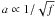 $a \propto 1/\sqrt{f}$