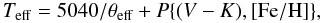 \begin{displaymath} T_{\rm eff}=5040/\theta_{\rm eff} + P\{(V-K),[{\rm Fe/H}]\}, \end{displaymath}