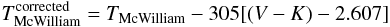 \begin{equation} T_{\rm McWilliam}^{\rm corrected} = T_{\rm McWilliam} - 305[(V-K) - 2.607] \end{equation}