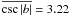 $\overline{\csc |b|} = 3.22$