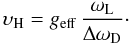 \begin{equation} \label{effshift} \upsilon_{\rm H} = g_{\rm{eff}}\,\frac{\omega_{\rm{L}}}{\Delta\omega_{\rm{D}}}\cdot \end{equation}