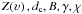 $Z\!\left(\upsilon\right), d_{\rm c}, B, \gamma, \chi$