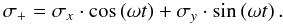 \begin{equation} \sigma_+ = \sigma_x\cdot\cos\left(\omega t\right) + \sigma_y\cdot\sin\left(\omega t\right). \end{equation}