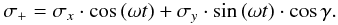 \begin{equation} \sigma_+ = \sigma_x\cdot\cos\left(\omega t\right) + \sigma_y\cdot\sin\left(\omega t\right) \cdot \cos\gamma. \end{equation}