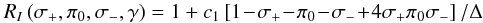 $$R_I\left(\sigma_+,\pi_0,\sigma_-,\gamma\right) = 1 + c_1 \left[1\!-\!\sigma_+\!-\!\pi_0\!-\!\sigma_-\!+\!4\sigma_+\pi_0\sigma_-\right]/\Delta$$