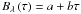 $B_{\lambda}\left(\tau\right)=a+b\tau$