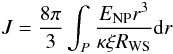 \begin{equation} \label{eq:jota} J=\frac{8\pi}{3} \int_P \frac{E_{\rm NP} r^3}{\kappa \xi R_{\rm WS}} {\rm d}r \end{equation}