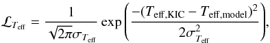 \begin{equation} \mathcal{L}_{T_\mathrm{eff}} = \frac{1}{\sqrt{2\pi}\sigma_{T_\mathrm{eff}}} \exp{ \left (\frac{-(T_\mathrm{eff,KIC} - T_\mathrm{eff,model})^2}{2\sigma_{T_\mathrm{eff}}^2} \right)}, \end{equation}