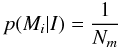 \begin{equation} p(M_i|I) = \frac{1}{N_m} \end{equation}