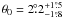 $\theta_0 = 2\fdg2^{+1^\circ\!\!.5}_{-1^\circ\!\!.8}$