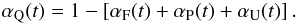 \begin{equation} \alpha_{\rm Q}(t) = 1 - \left[\alpha_{\rm F}(t) + \alpha_{\rm P}(t) + \alpha_{\rm U}(t)\right]. \end{equation}
