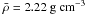 $\bar{\rho}=2.22\rm~g~cm^{-3}$