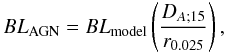 \begin{equation} BL_\mathrm{AGN} = BL_\mathrm{model} \left(\frac{D_{A;15}}{r_{0.025}}\right) , \end{equation}