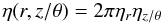 \begin{equation} \eta(r,z/\theta)=2\pi\eta_r\eta_{z/\theta} \end{equation}