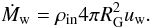 \begin{equation} \dot M_{\rm w}=\rho_{\rm in} 4\pi R_{\rm G}^2 u_{\rm w}. \end{equation}