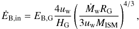 \begin{equation} \dot E_{\rm B,in}=E_{\rm B,G} \frac{4 u_{\rm w}}{H_{\rm G}} \left(\frac{\dot M_{\rm w}R_{\rm G}}{3u_{\rm w}M_{\rm ISM}} \right)^{4/3}, \label{edotmagana} \end{equation}
