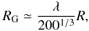 \begin{equation} R_{\rm G} \simeq \frac{\lambda}{200^{1/3}}R , \end{equation}