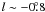 $l\sim -0\fdg8$