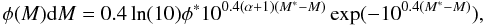 \begin{equation} \label{eqn:schechterfunc} \phi(M){\rm d}M=0.4 \ln(10) \phi^{*} 10^{0.4(\alpha+1)(M^{*}-M)} \exp(-10^{0.4(M^{*}-M)}), \end{equation}