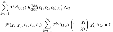 \begin{eqnarray} \label{eq:tomonull} && \sum_{k=i+1}^{N_z} T^{(ij)}(\chi_k)~B^{(ijk)}_{{\rm GGI}}({\ell}_1,{\ell}_2,{\ell}_3)\;\chi'_k\;\Delta z_k = \nonumber\\ &&\quad {\cal F}(\chi_i, \chi_j, {\ell}_1,{\ell}_2,{\ell}_3) \, \sum_{k=i+1}^{N_z} T^{(ij)}(\chi_k)~\br{1-\frac{\chi_i}{\chi_k}} \;\chi'_k\;\Delta z_k = 0 . \end{eqnarray}