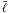 $\bar{\ell}$