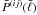 $\bar{P}^{(ij)}(\bar{\ell})$