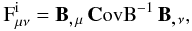 \begin{equation} \label{eq:F_i} {\rm F^{\rm i}_{\mu\nu}} = {\rm \textbf B_{\textbf ,\,\mu}}\, {\rm \textbf CovB}^{-1}\, {\rm \textbf B_{\textbf ,\,\nu}} , \end{equation}