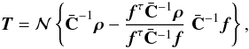 \begin{equation} \vek{T} = {\cal N} \bc{\bar{\bf{C}}^{-1} \vek{\rho} - \frac{\vek{f}^\tau \bar{\bf{C}}^{-1} \vek{\rho}}{\vek{f}^\tau \bar{\bf{C}}^{-1} \vek{f}}\; \bar{\bf{C}}^{-1} \vek{f} } , \end{equation}